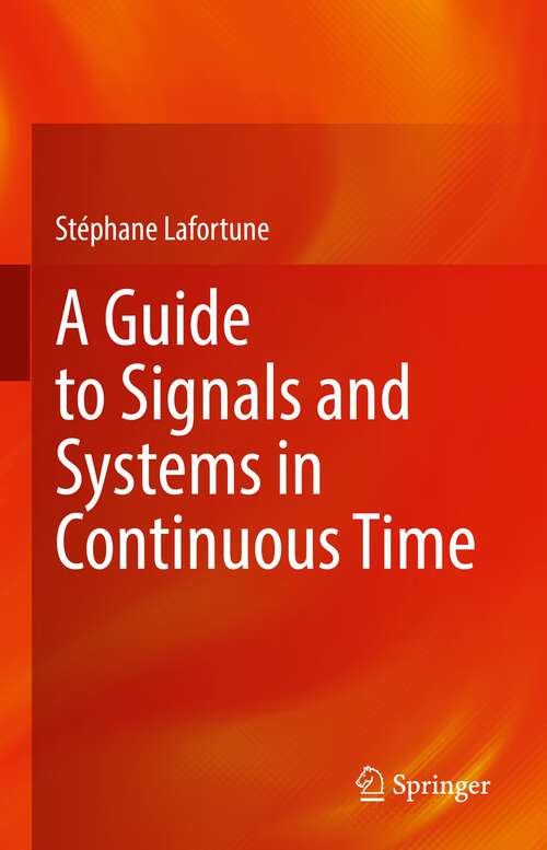 Book cover of A Guide to Signals and Systems in Continuous Time (1st ed. 2022)