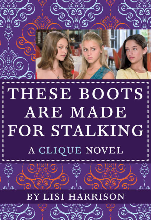 Book cover of These Boots Are Made for Stalking: A Clique Novel (The\clique Ser. #12)