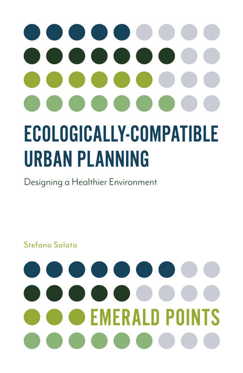 Book cover of Ecologically-Compatible Urban Planning: Designing a Healthier Environment (Emerald Points)