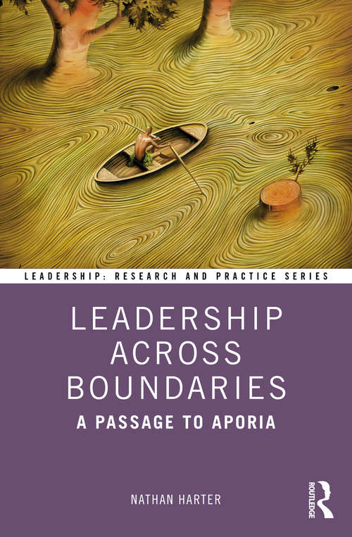 Book cover of Leadership Across Boundaries: A Passage to Aporia (Leadership: Research and Practice)