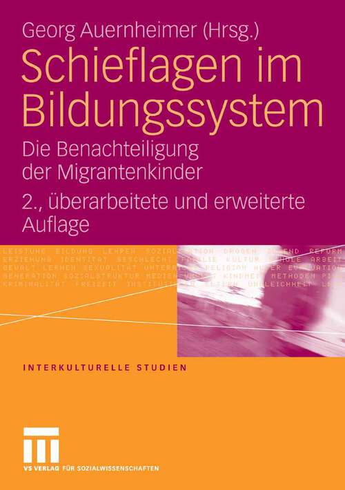 Book cover of Schieflagen im Bildungssystem: Die Benachteiligung der Migrantenkinder (2.Aufl. 2006) (Interkulturelle Studien)