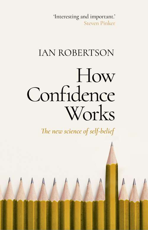 Book cover of How Confidence Works: The new science of self-belief, why some people learn it and others don't