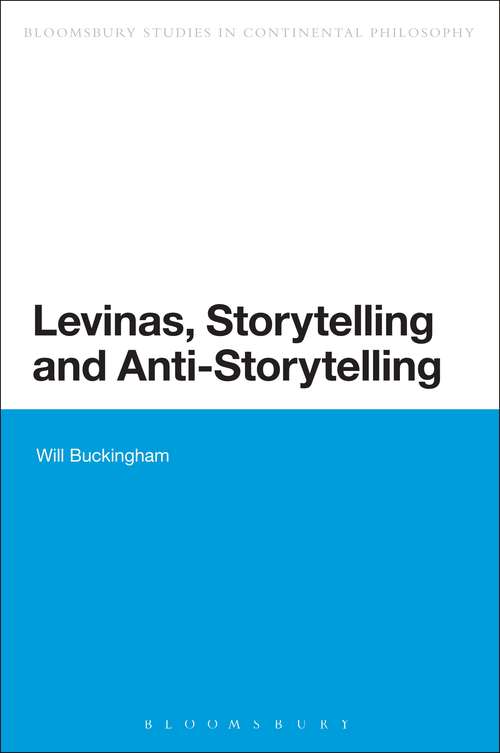 Book cover of Levinas, Storytelling and Anti-Storytelling (Bloomsbury Studies in Continental Philosophy)