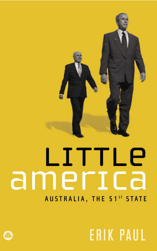 Book cover of Little America: Australia, the 51st State