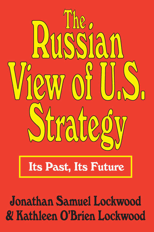 Book cover of The Russian View of U.S. Strategy: Its Past, Its Future