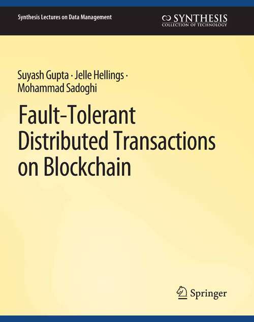 Book cover of Fault-Tolerant Distributed Transactions on Blockchain (Synthesis Lectures on Data Management)