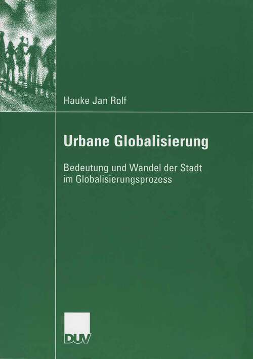 Book cover of Urbane Globalisierung: Bedeutung und Wandel der Stadt im Globalisierungsprozess (2006)