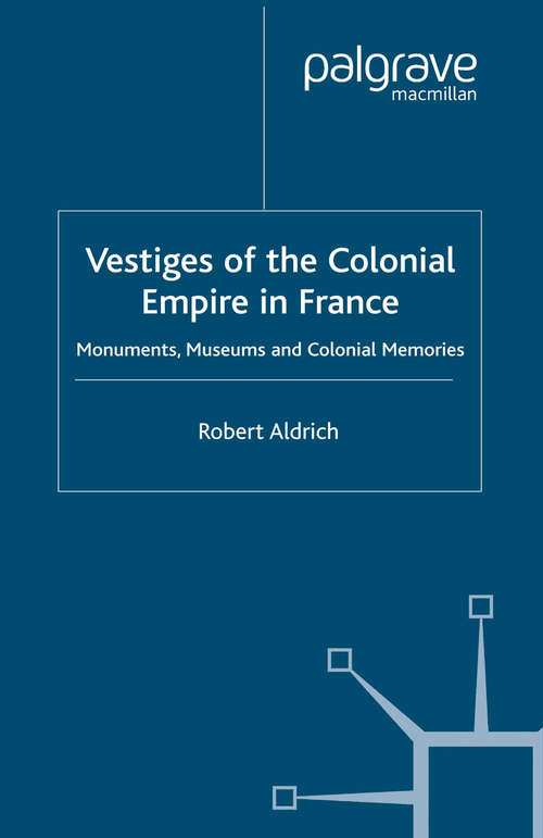 Book cover of Vestiges of Colonial Empire in France (2005)