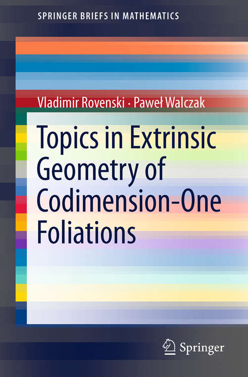 Book cover of Topics in Extrinsic Geometry of Codimension-One Foliations (2011) (SpringerBriefs in Mathematics)