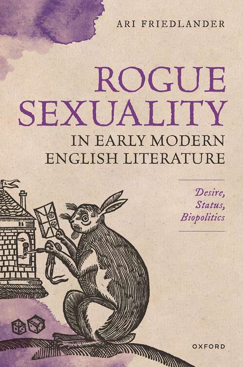 Book cover of Rogue Sexuality in Early Modern English Literature: Desire, Status, Biopolitics