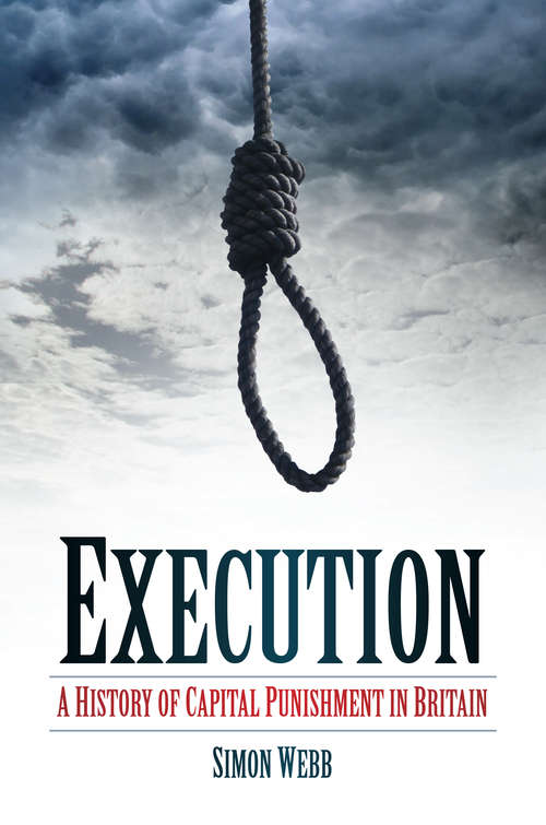 Book cover of Execution: A History of Capital Punishment in Britain