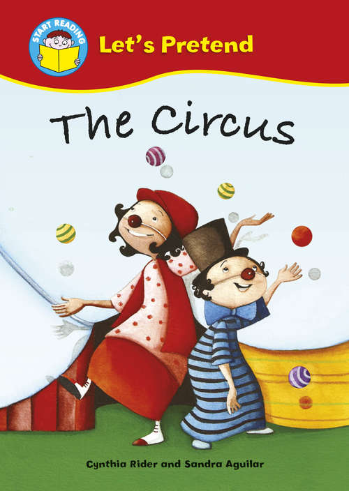 Book cover of The Circus: Let's Pretend: The Circus (Start Reading: Let's Pretend)