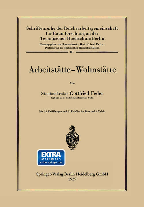 Book cover of Arbeitstätte — Wohnstätte (1939) (Schriftenreihe der Reichsarbeitsgemeinschaft für Raumforschung an der Technischen Hochschule Berlin #3)