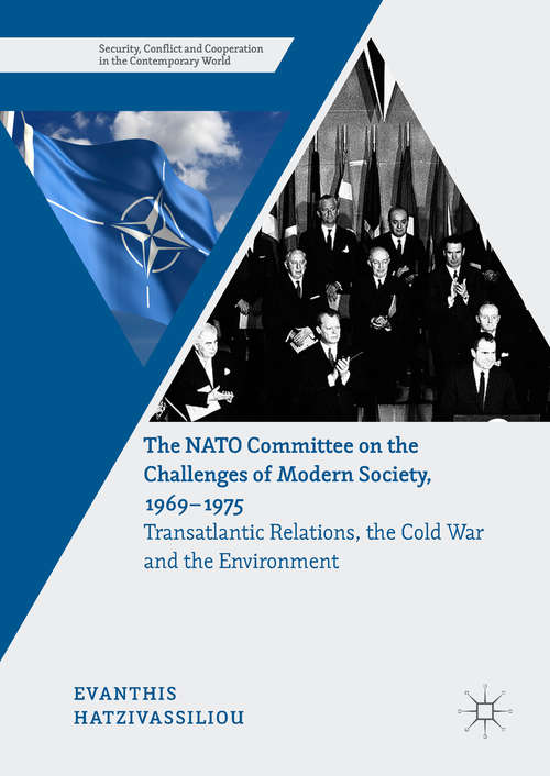Book cover of The NATO Committee on the Challenges of Modern Society, 1969–1975: Transatlantic Relations, the Cold War and the Environment