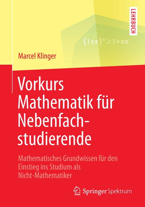 Book cover of Vorkurs Mathematik für Nebenfachstudierende: Mathematisches Grundwissen für den Einstieg ins Studium als Nicht-Mathematiker (2015)