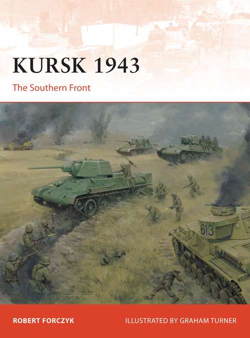 Book cover of Kursk 1943: The Southern Front (Campaign #272)