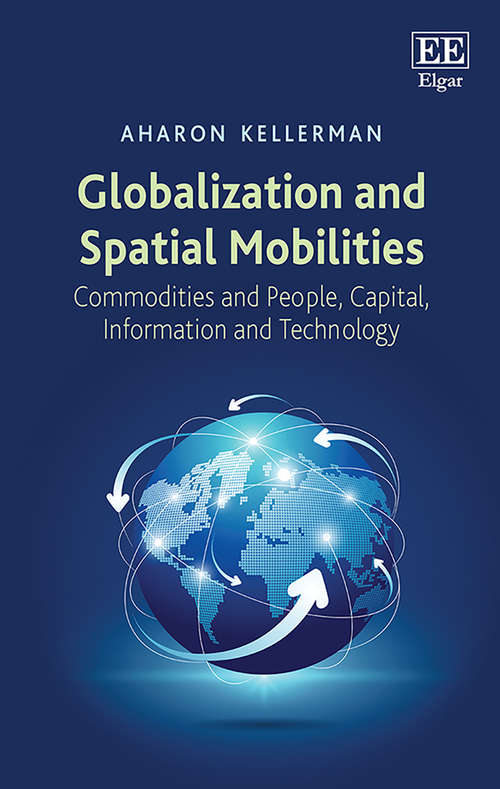 Book cover of Globalization and Spatial Mobilities: Commodities and People, Capital, Information and Technology