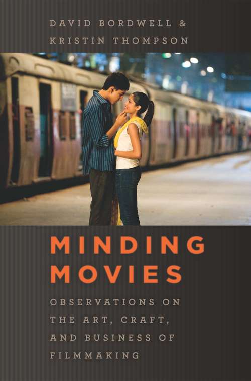 Book cover of Minding Movies: Observations on the Art, Craft, and Business of Filmmaking