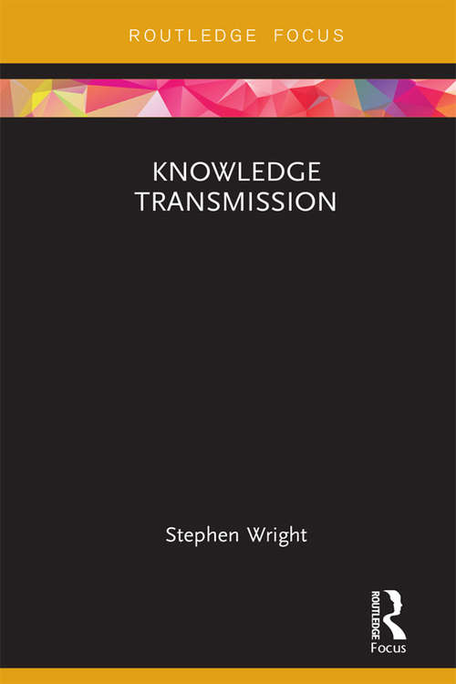 Book cover of Knowledge Transmission (Routledge Focus on Philosophy)