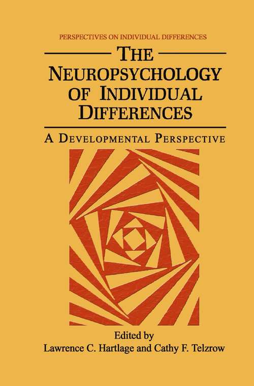 Book cover of The Neuropsychology of Individual Differences: A Developmental Perspective (1985) (Perspectives on Individual Differences)