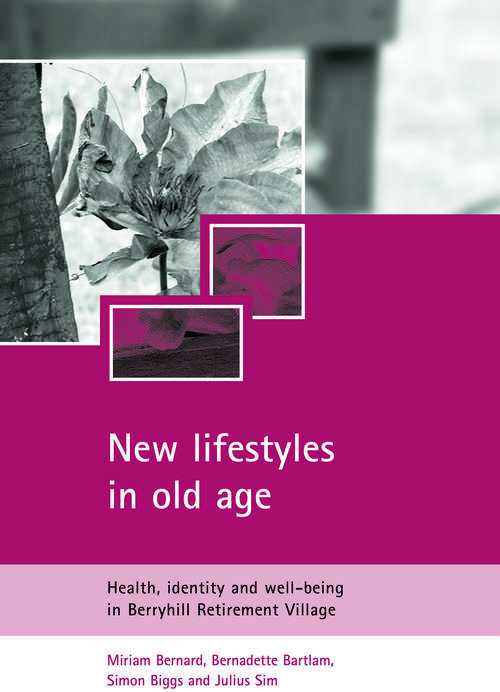 Book cover of New lifestyles in old age: Health, identity and well-being in Berryhill Retirement Village