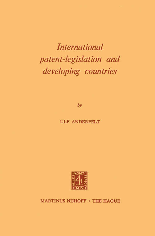 Book cover of International Patent-Legislation and Developing Countries (1971)