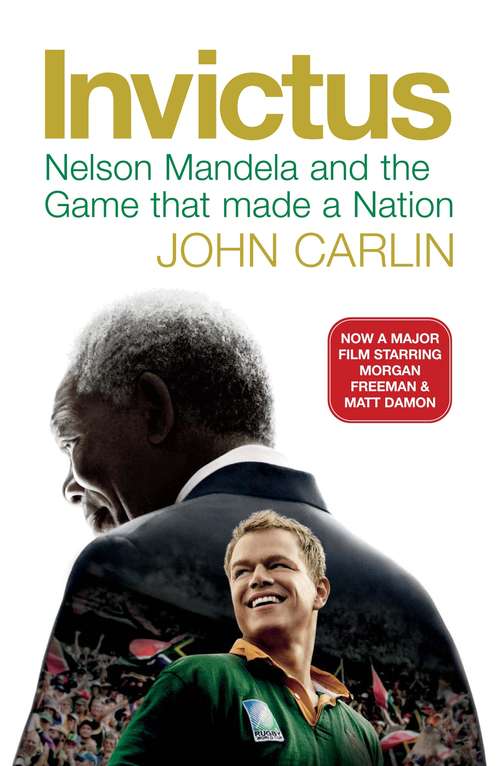 Book cover of Invictus: Nelson Mandela and the Game That Made a Nation (Main)