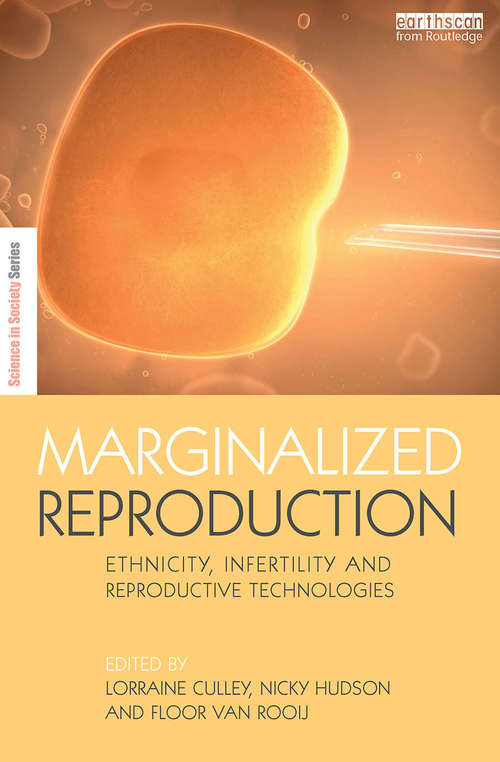 Book cover of Marginalized Reproduction: Ethnicity, Infertility and Reproductive Technologies (The Earthscan Science in Society Series)