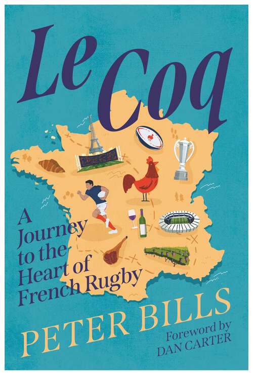 Book cover of Le Coq: A Journey to the Heart of French Rugby (Main)