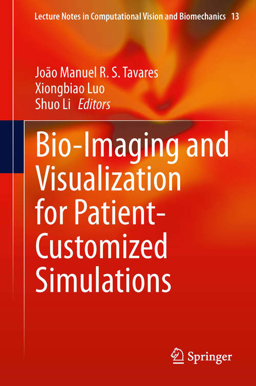 Book cover of Bio-Imaging and Visualization for Patient-Customized Simulations (2014) (Lecture Notes in Computational Vision and Biomechanics #13)