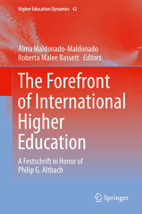 Book cover of The Forefront of International Higher Education: A Festschrift in Honor of Philip G. Altbach (2014) (Higher Education Dynamics #42)