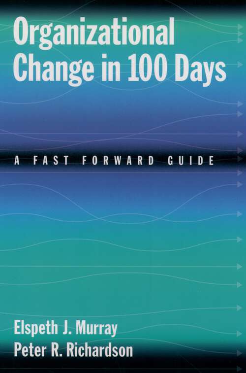 Book cover of Organizational Change In 100 Days: A Fast Forward Guide