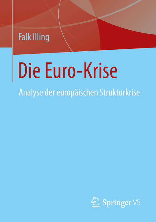 Book cover of Die Euro-Krise: Analyse der europäischen Strukturkrise (2013)