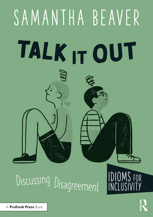 Book cover of Talk It Out: Discussing Disagreement (Idioms for Inclusivity)