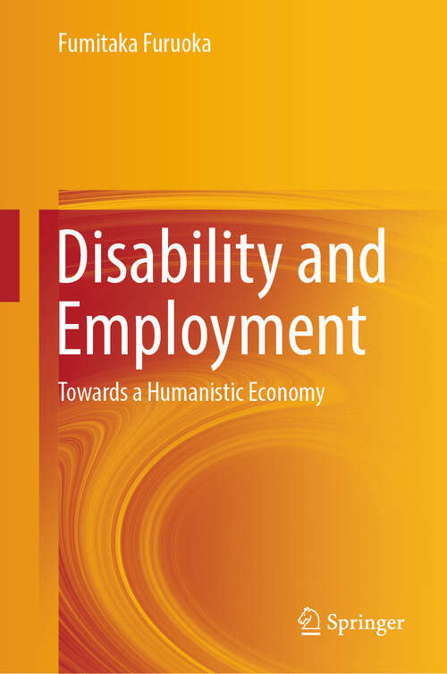 Book cover of Disability and Employment: Towards a Humanistic Economy (2024)