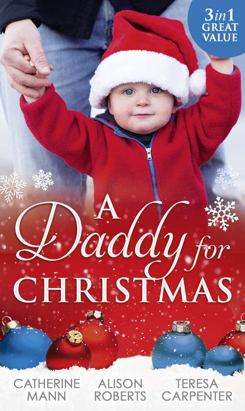 Book cover of A Daddy For Christmas: Yuletide Baby Surprise / Maybe This Christmas... ? / The Sheriff's Doorstep Baby (ePub edition) (Mills And Boon M&b Ser.)