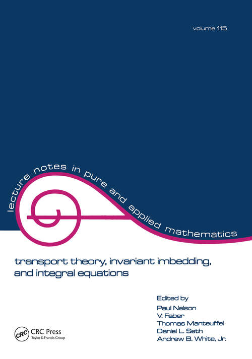 Book cover of Transport Theory: Invariant Imbedding, and Integral Equations: Proceedings in Honor of G.m. Wing's 65th Birthday