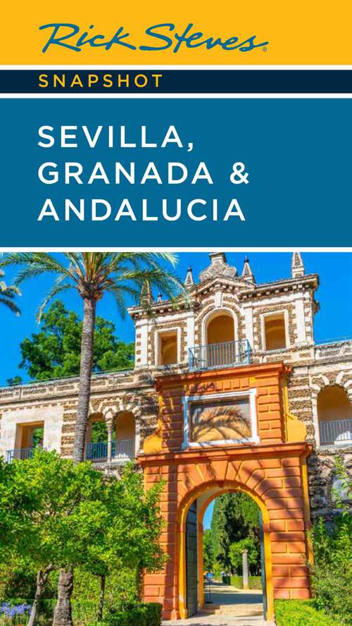 Book cover of Rick Steves Snapshot Sevilla, Granada & Andalucia (7) (Rick Steves Snapshot)