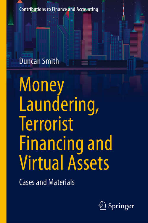 Book cover of Money Laundering, Terrorist Financing and Virtual Assets: Cases and Materials (2024) (Contributions to Finance and Accounting)