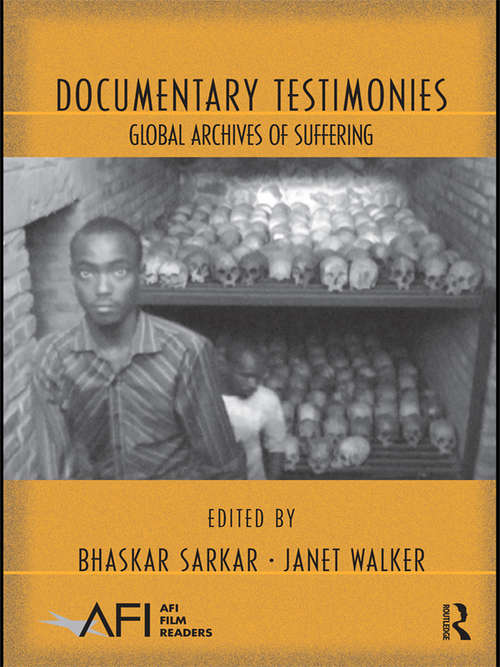 Book cover of Documentary Testimonies: Global Archives of Suffering (AFI Film Readers)