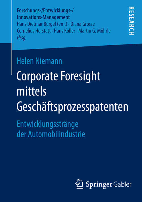 Book cover of Corporate Foresight mittels Geschäftsprozesspatenten: Entwicklungsstränge der Automobilindustrie (2015) (Forschungs-/Entwicklungs-/Innovations-Management)