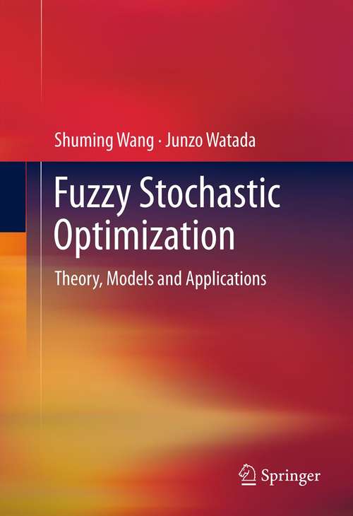 Book cover of Fuzzy Stochastic Optimization: Theory, Models and Applications (2012)