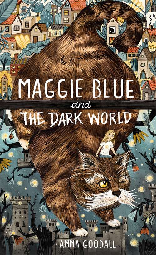 Book cover of Maggie Blue and the Dark World: Shortlisted for the 2021 COSTA Children's Book Award (Maggie Blue #1)