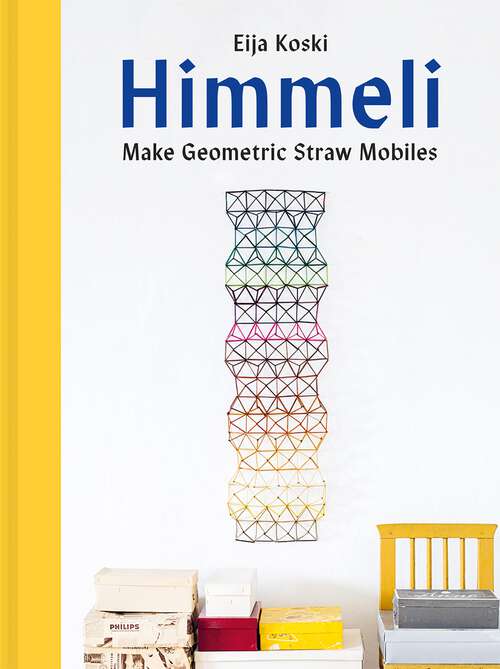 Book cover of Himmeli: Make geometric straw mobiles