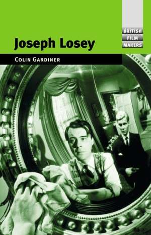 Book cover of Joseph Losey (British Film-Makers)