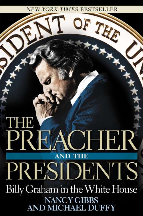 Book cover of The Preacher and the Presidents: Billy Graham in the White House (Thorndike Nonfiction Ser.)