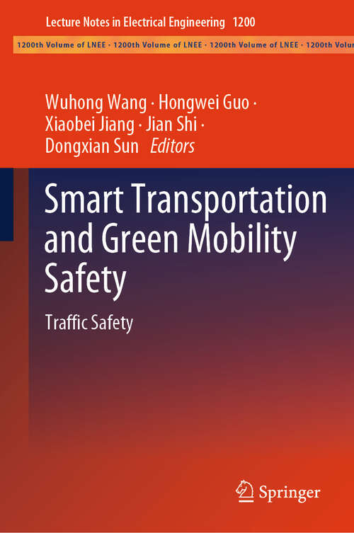 Book cover of Smart Transportation and Green Mobility Safety: Traffic Safety (2024) (Lecture Notes in Electrical Engineering #1200)