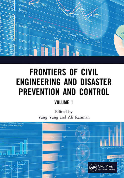 Book cover of Frontiers of Civil Engineering and Disaster Prevention and Control Volume 1: Proceedings of the 3rd International Conference on Civil, Architecture and Disaster Prevention and Control (CADPC 2022), Wuhan, China, 25-27 March 2022