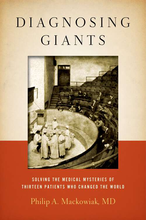 Book cover of Diagnosing Giants: Solving the Medical Mysteries of Thirteen Patients Who Changed the World