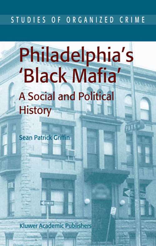 Book cover of Philadelphia's Black Mafia: A Social and Political History (2003) (Studies of Organized Crime #2)